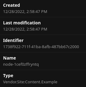 A screenshot showcasing the NodeInfoView. It shows a list of key characteristics of an example node. Those characteristics are "Created" (which is the creation date and time for the node, "12/29/2022 2:58:47PM" in the example), "Last modification" (which is the date and time of the last modification of the node, "12/29/2022 2:58:47PM" in the example), "Identifier" (a UUID, the node identifier), "Name" (the node name), and "Type" (the name of the node's node type).